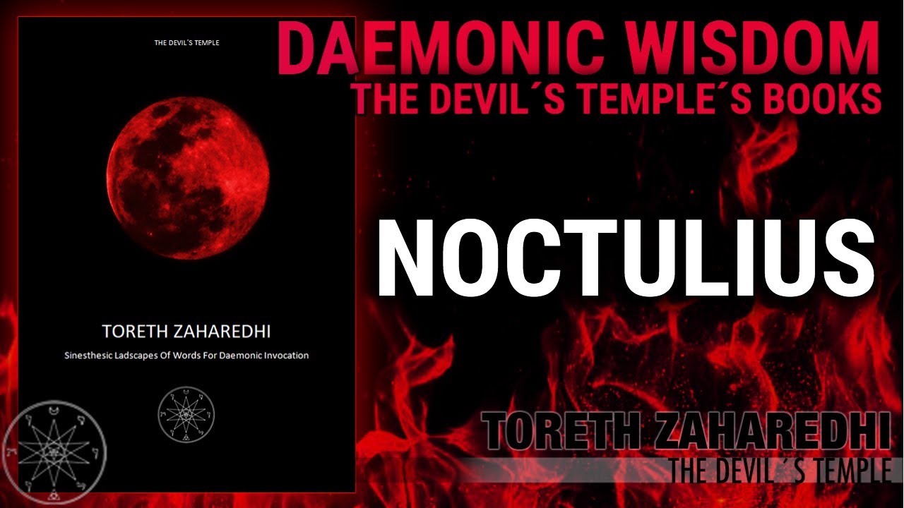 Daemonic Wisdom: Toreth Zaharedhi: Noctulius #DEVILISM   ☽The Devil&acute;s Temple☾ (T.D.T. Books)