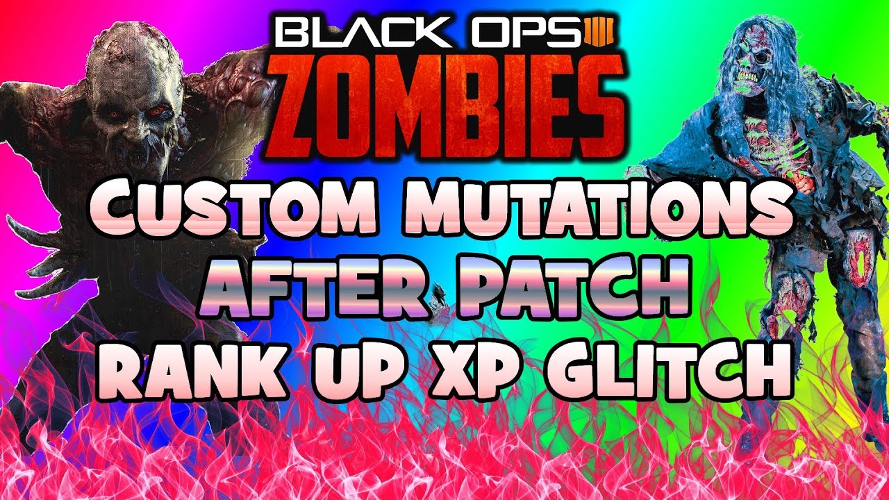 Black Ops 4 CUSTOM MUTATIONS AFTER PATCH Glitch / Rank Up XP - BO4 Zombie Glitches