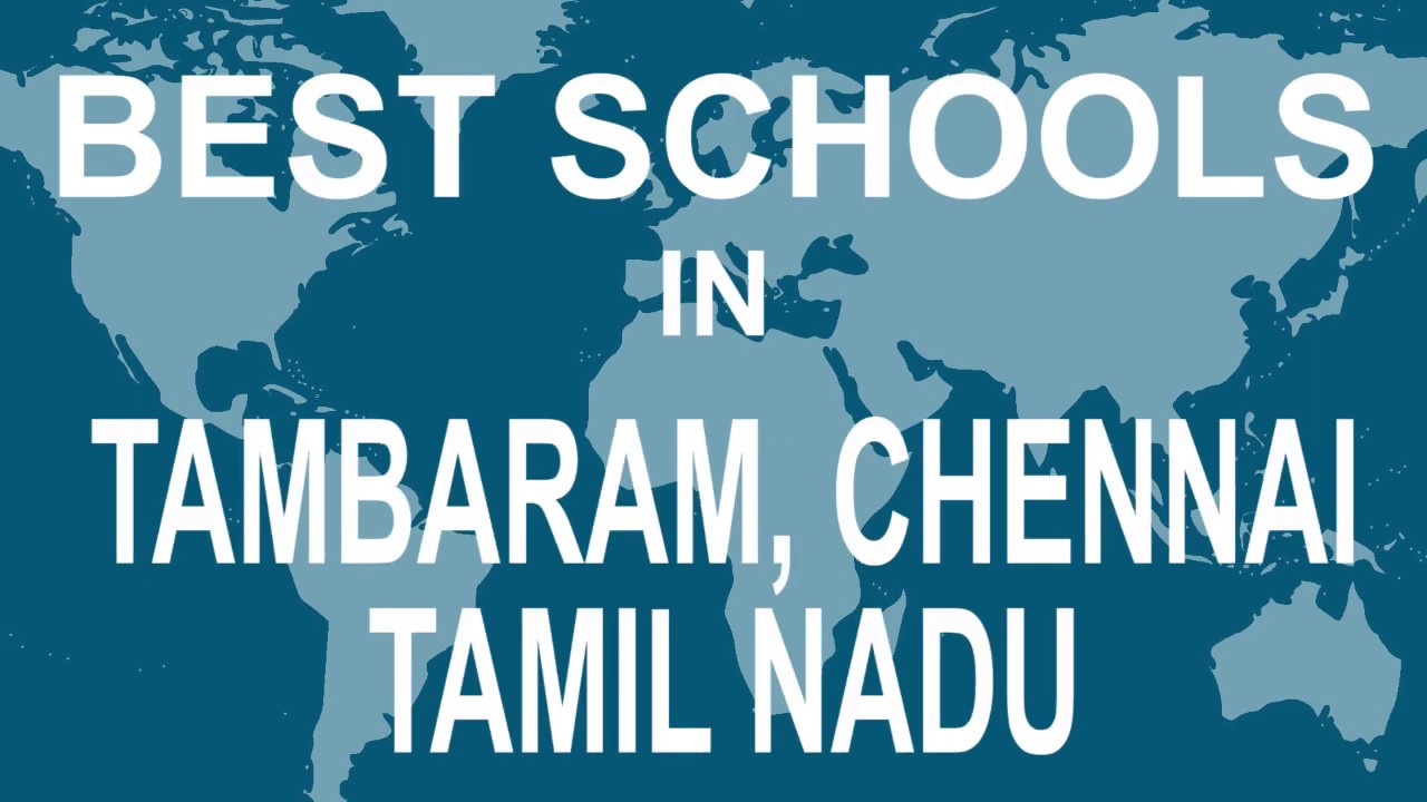 Schools around Tambaram, Chennai, Tamil Nadu CBSE, Govt, Private, International | Total Padhai