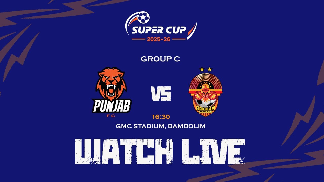 Punjab FC vs Gokulam Kerala FC | AIFF Super Cup 2025-26 | Group C | LIVE