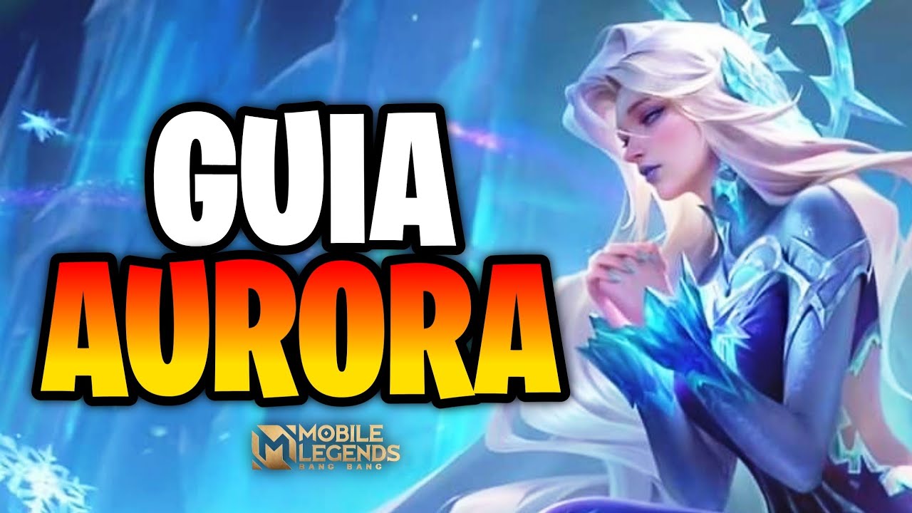 ❄️ GU&Iacute;A AURORA ❄️ | LA MEJOR GU&Iacute;A DE AURORA | MOBILE LEGENDS | LEO