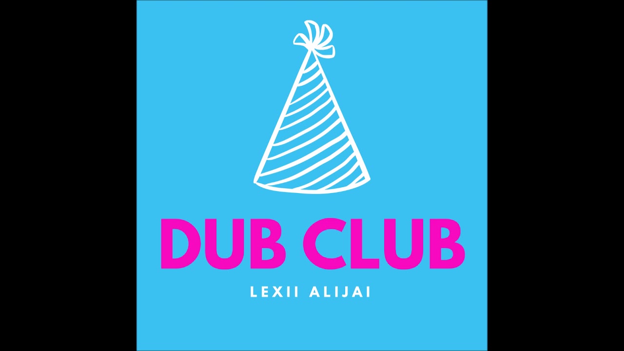 Lexii Alijai - Dub Club (Let the Beat Build Remix)