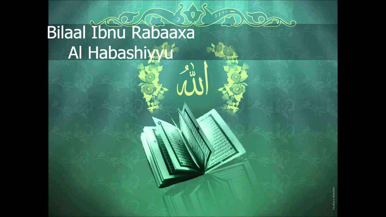 Suwar Min Xayaati Saxaabah - Bilaal Binu Rawaaxa (Sh Salaax Mucalim Cabdullah)