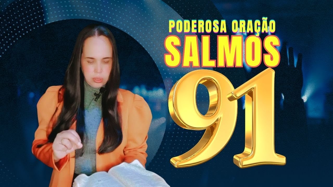 ORAÇÃO PODEROSA DO SALMOS 91