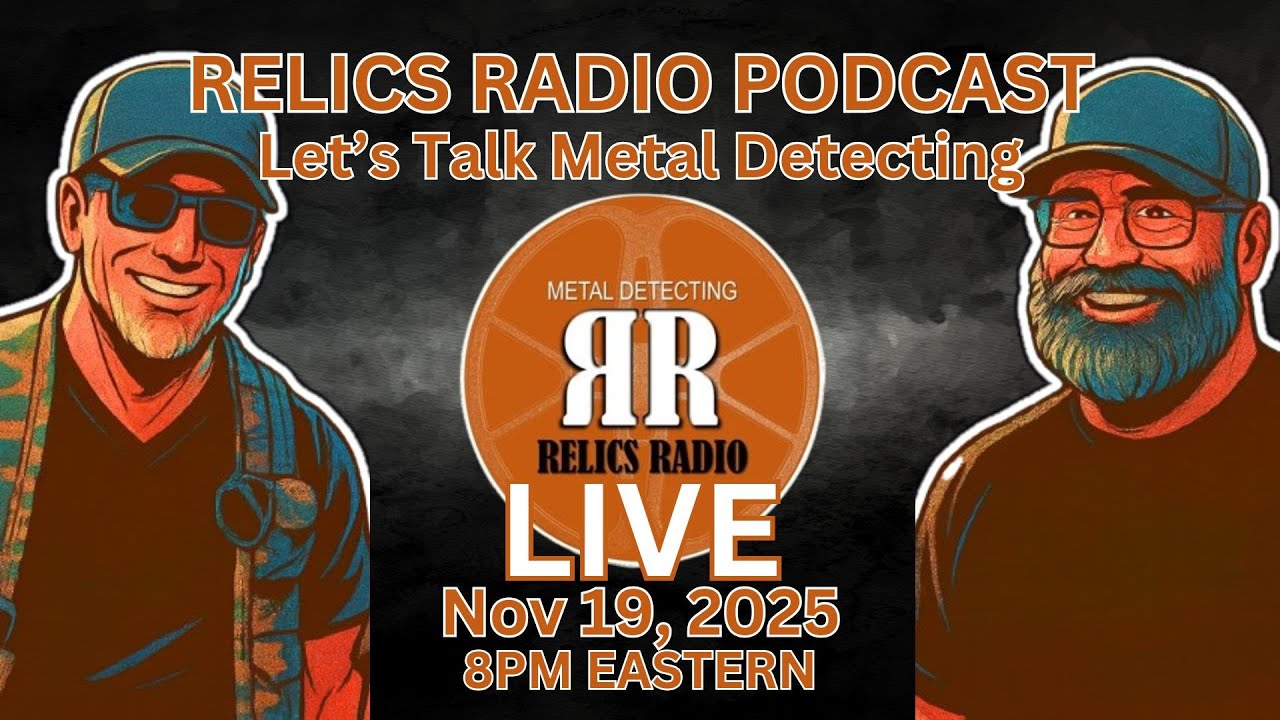 RELICS RADIO PODCAST discusses METAL DETECTING