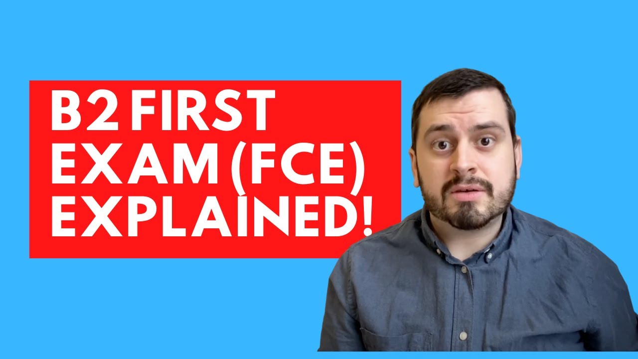 What is the B2 FIRST (FCE) exam? | B2 First scoring system EXPLAINED!