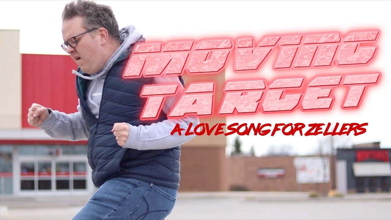 MOVING TARGET - A LOVE SONG FOR ZELLERS
