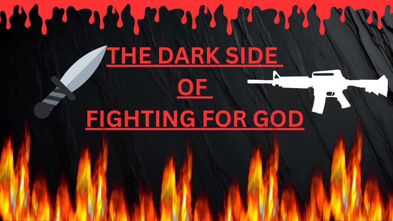 ''The Dark Side of Fighting for God''