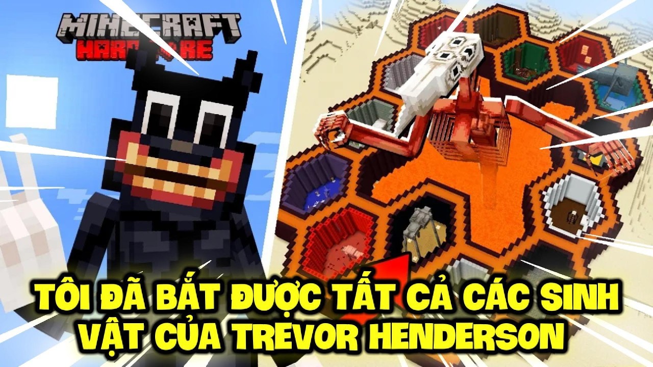 Tôi Đã Bắt Được TẤT CẢ Các Sinh Vật Của TREVOR HENDERSON