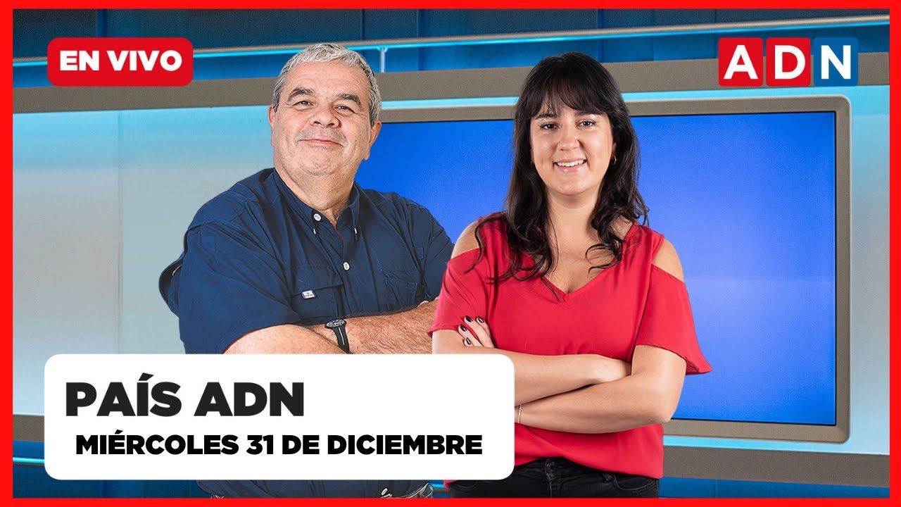 📺 🔴 PA&Iacute;S ADN (noticias y entrevistas que marcan chile), MI&Eacute;RCOLES 31 DE DICIEMBRE