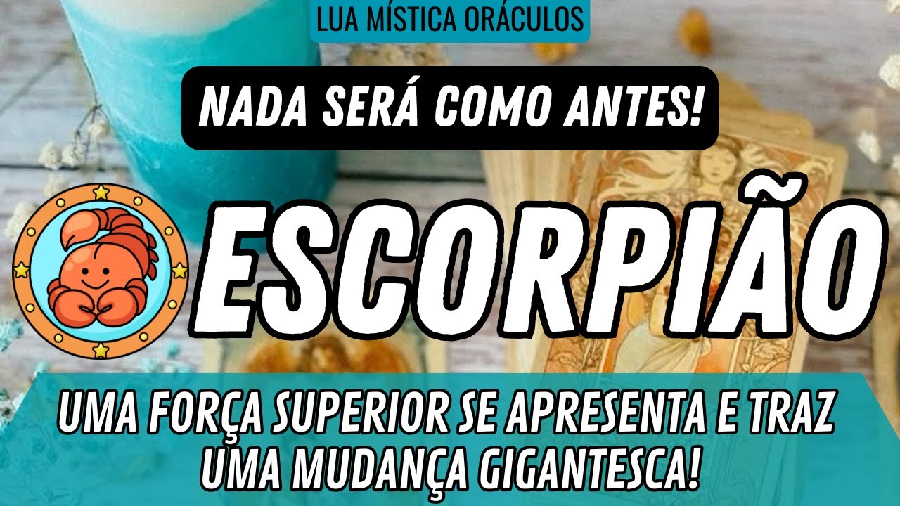 ESCORPIÃO♏️ 🔥NADA SERÁ COMO ANTES!🔥UMA FORÇA SUPERIOR SE APRESENTA E TRAZ UMA MUDANÇA GIGANTESCA