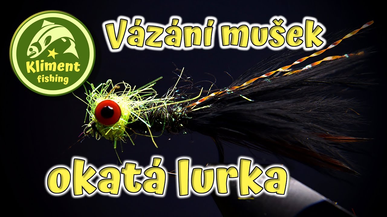Jak na vázání mušek 23. Okatá lurka :-)