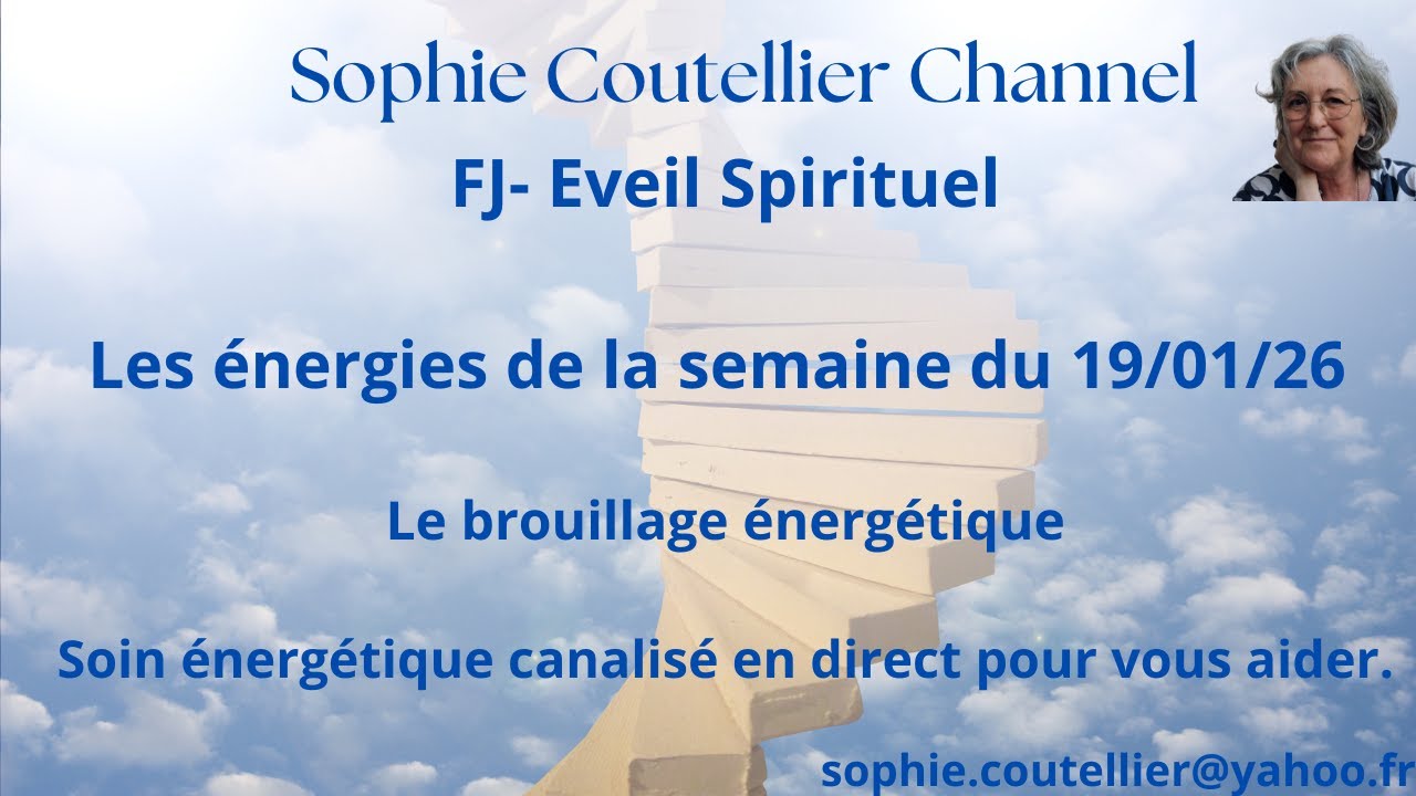 FJ   Eveil Spirituel :  les énergies de la semaine du 19/01/26 : Le brouillage énergétique en cours