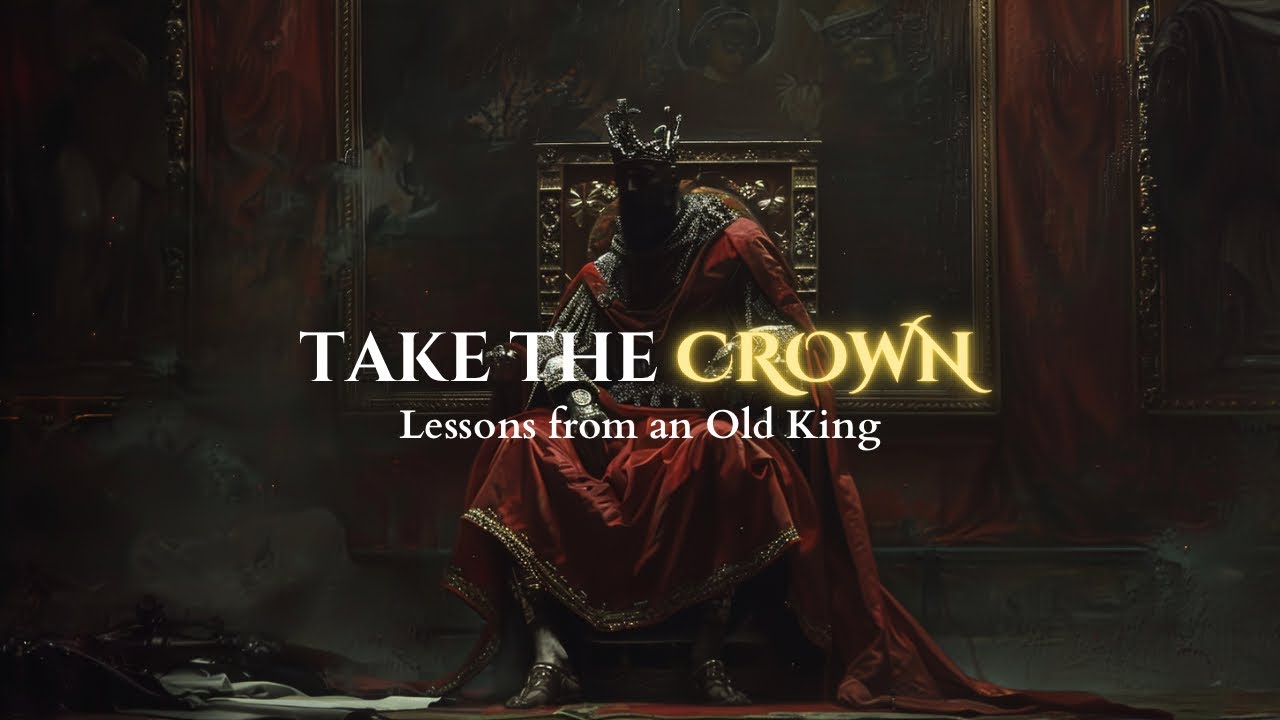 THE RULES TO BECOMING KING - Lessons from an Old King