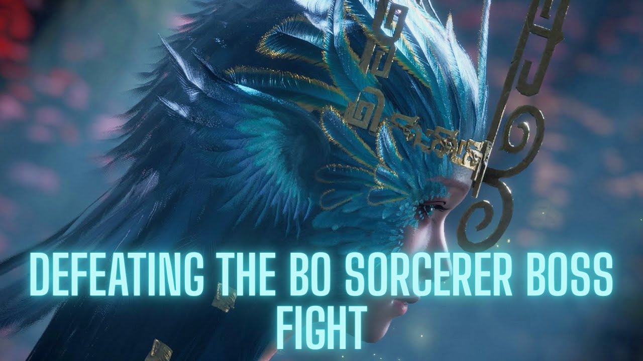 WUCHANG FALLEN FEATHERS - DEFEATING THE BO SORCERER BOSS FIGHT.....