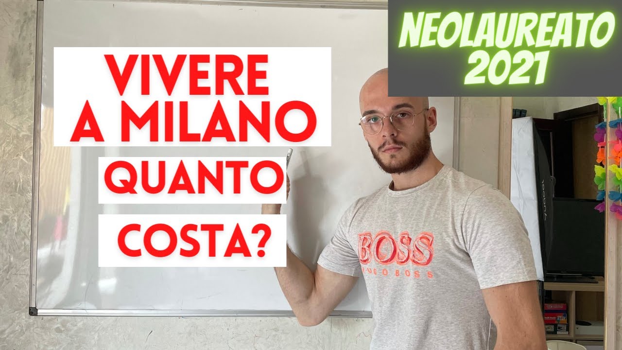 VIVERE A MILANO: quanto costa per un neolaureato nel 2021?