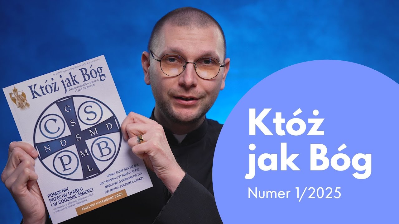 Pomocnik przeciw diabłu i w godzinie śmierci | &bdquo;Kt&oacute;ż jak B&oacute;g&rdquo; 1/2025 - zapowiedź numeru