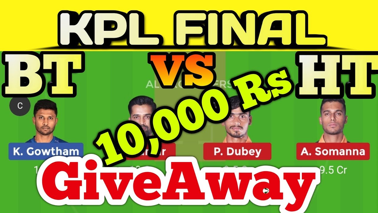 BT vs HT DREAM11 PLAYING11 TEAM PREDICTION | BT vs HT KPL FINAL