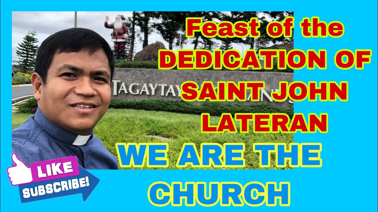 NOVEMBER 9 Dedication of Saint John Lateran Basilica, John 2:13-22, “We are the Church.”