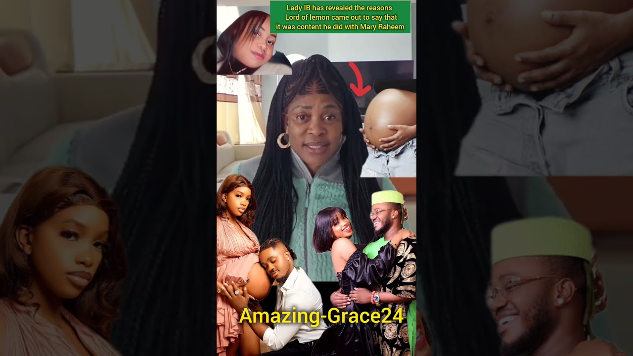 Lady IB revealed the reasons Lord of lemon came out to say it was content he did with Mary Raheem. 