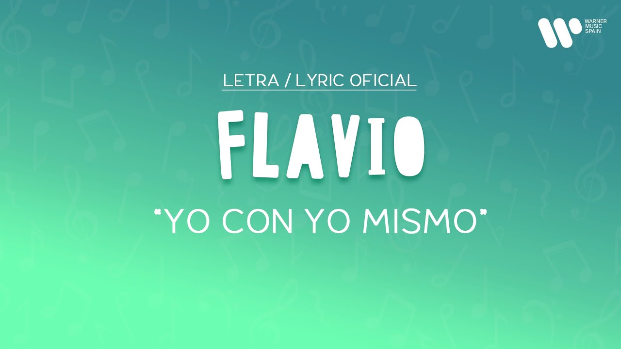 Flavio - Yo con yo mismo (Lyric Video Oficial | Letra Completa)