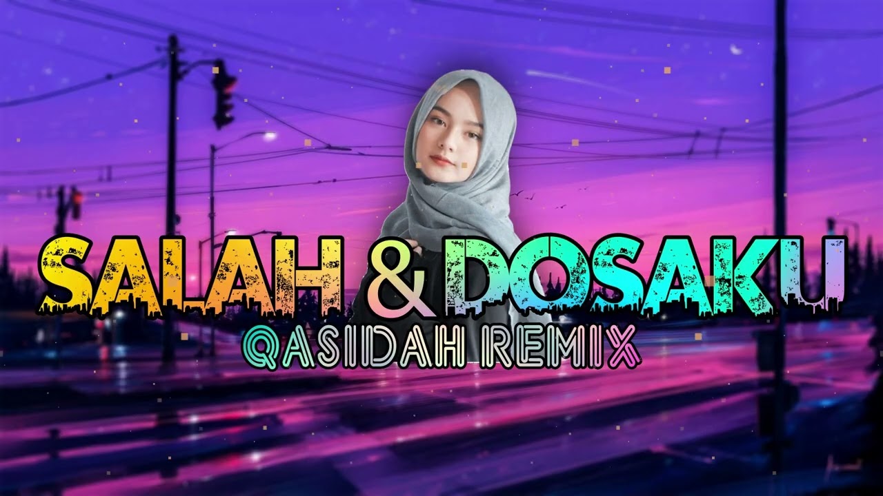 QASIDAH REMIX - SALAH DAN DOSAKU -- VN Vhano 2025