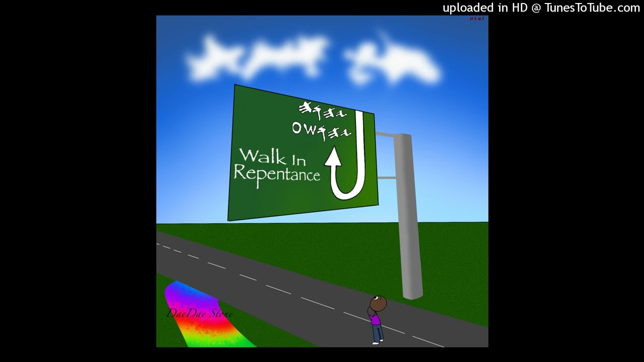 DAE DAE - Walk In Repentance (YAHUAH / YAHUSHA)