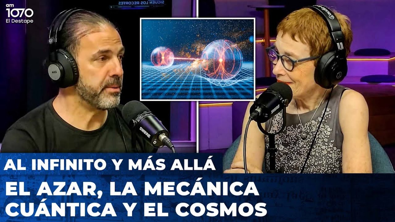 EL AZAR, LA MECÁNICA CUÁNTICA Y EL COSMOS | José Edelstein en 🚀 AL INFINITO Y MÁS ALLÁ con Nora Bär