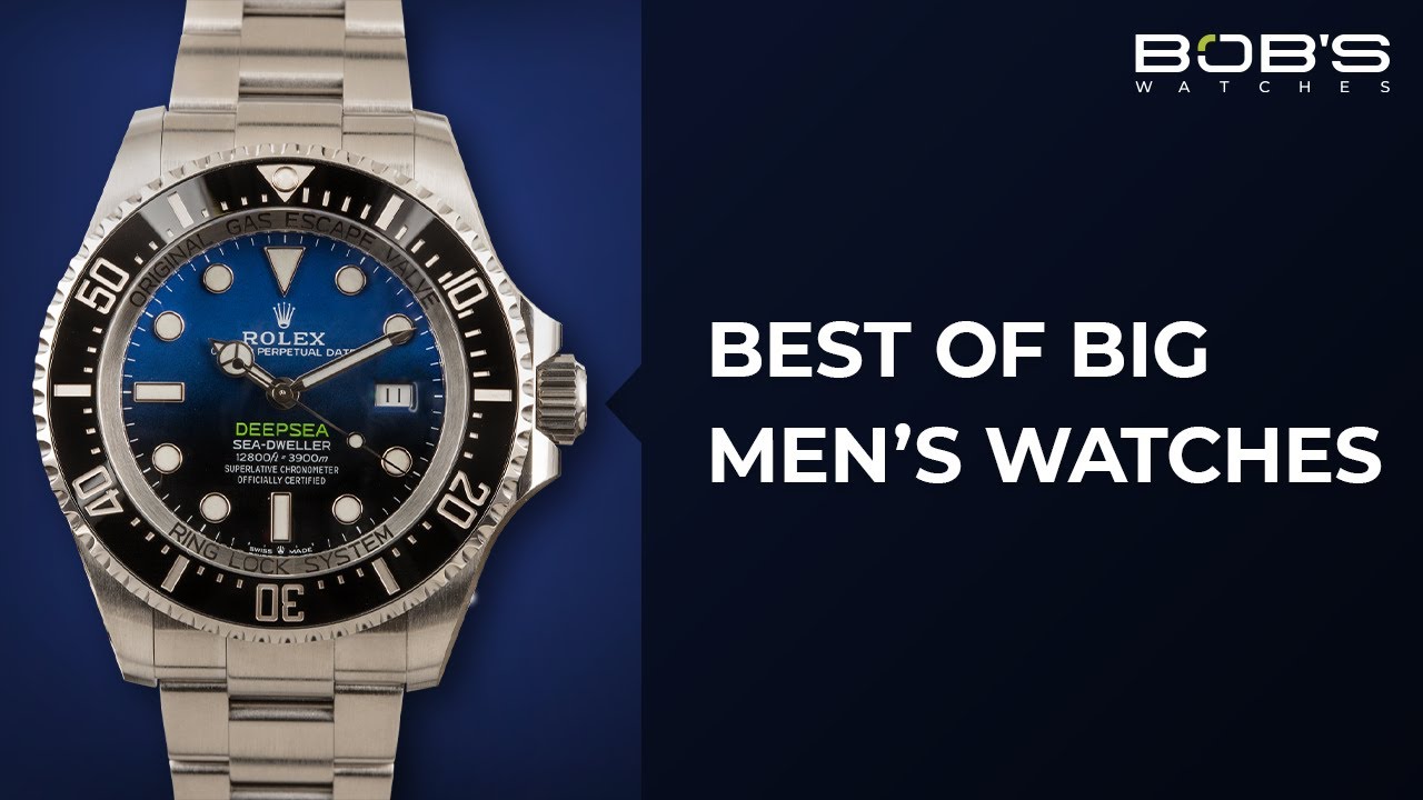 Big Face Rolex - The Largest Rolex Watches for Oversized Wrists | Bob's Watches