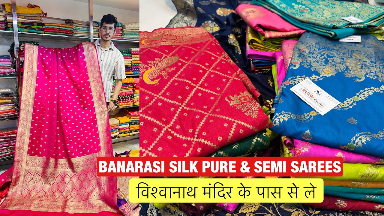 BANARASI SILK PURE & SEMI SILK SAREES / विश्वानाथ मंदिर के पास से ले