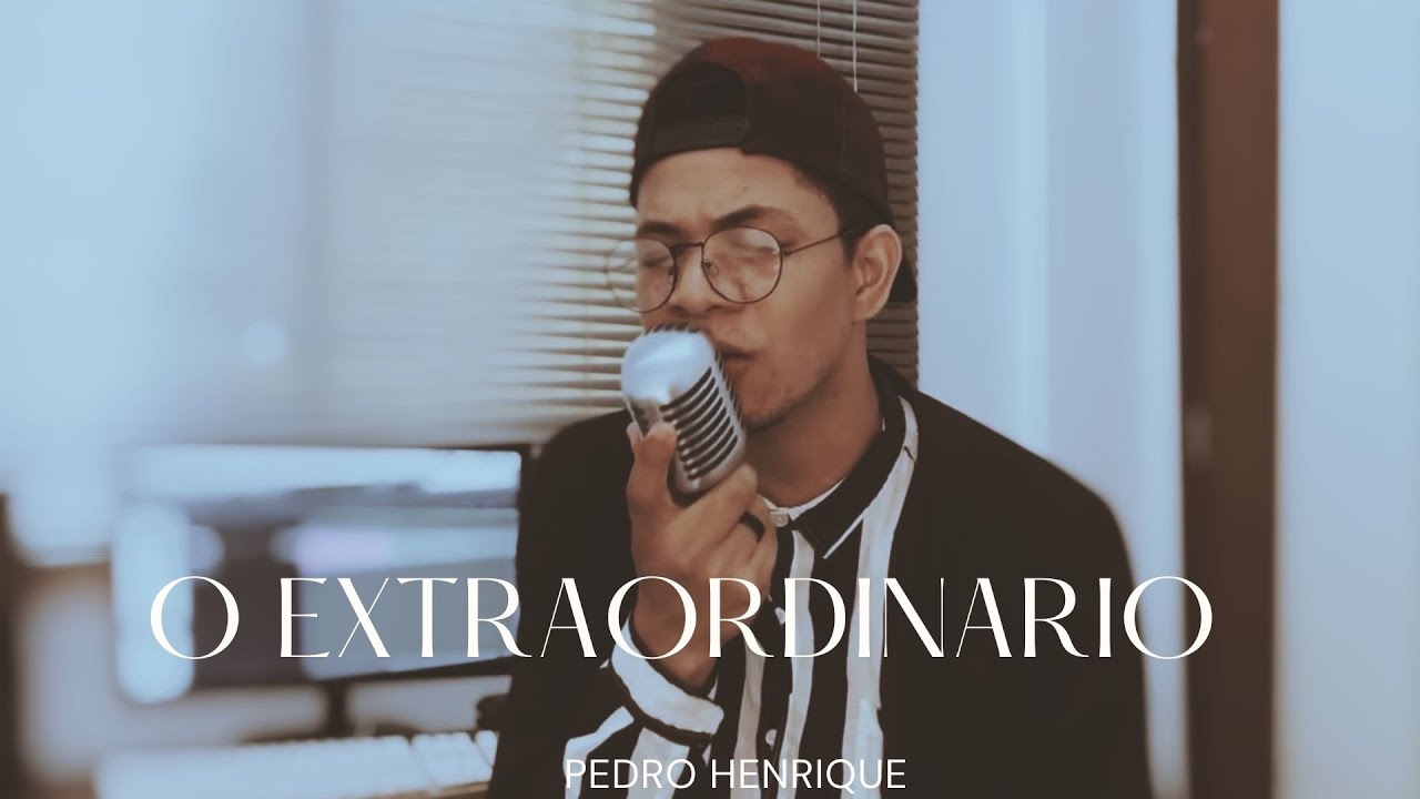 O Extraordinário - Pedro Henrique [COVER]