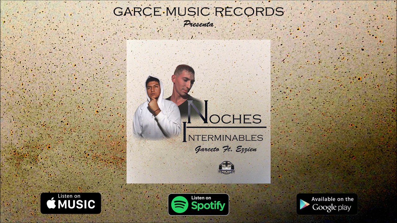 Noches Interminables Garceto Ft  Ezzien Prod. By Garce Music Records mp3