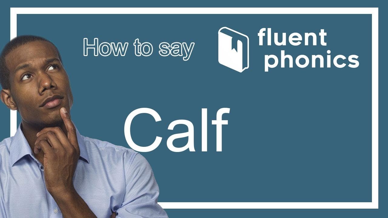 How to pronounce the Calf | With definition & example sentence