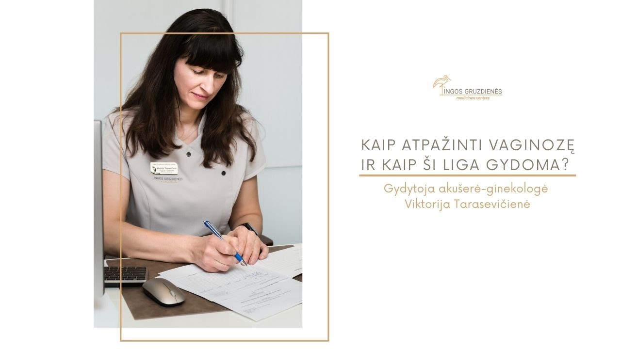 Ginekologė Klaipėdoje: Bakterinė vaginozė