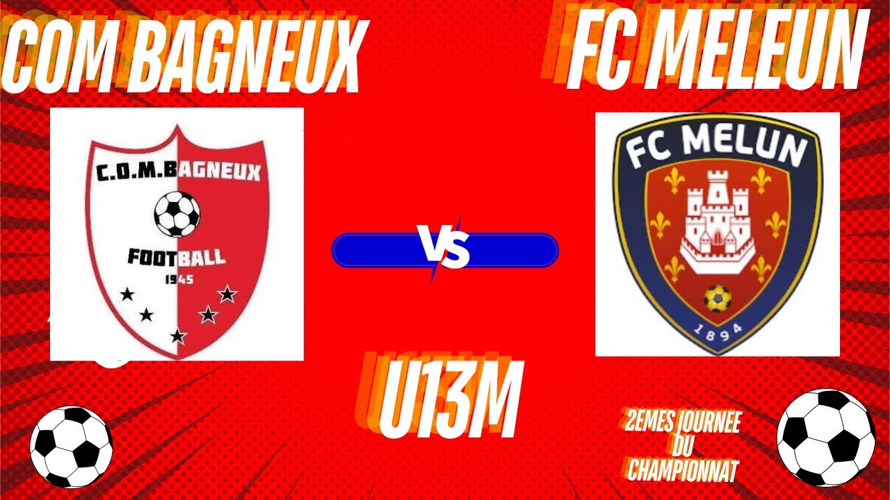 COM BAGNEUX     VS      FC MELEUN  U13M