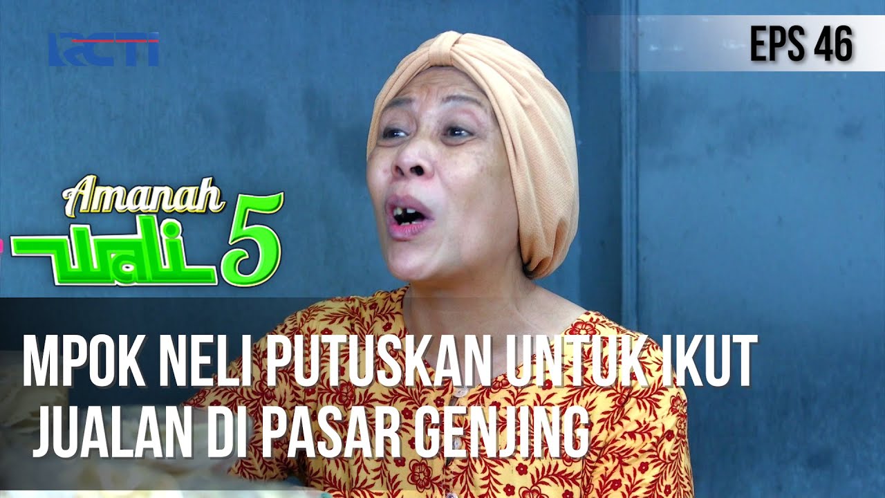 AMANAH WALI 5 - Mpok Neli Putuskan Untuk Ikut Jualan Di Pasar Genjing