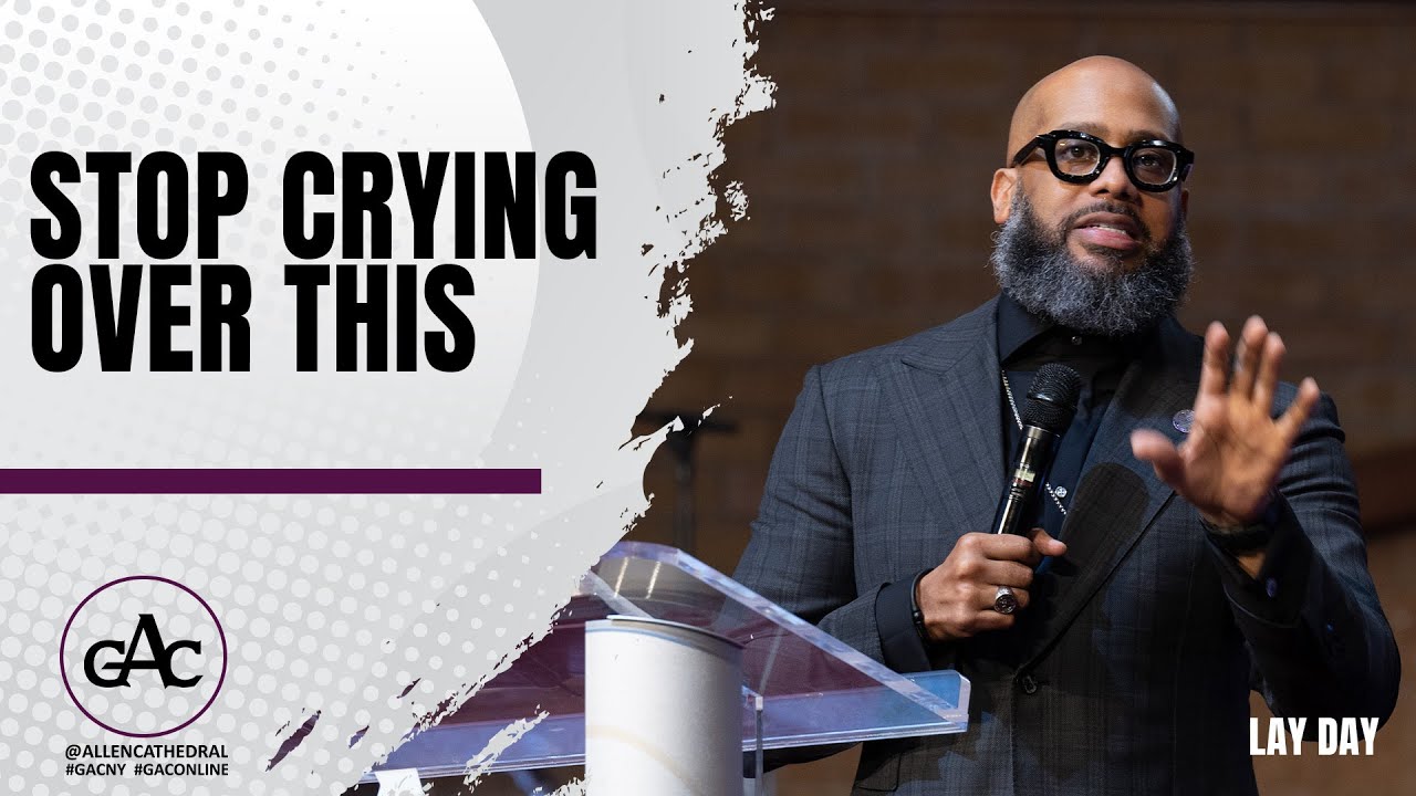 STOP CRYING OVER THIS | Rev. Dr. Charles Goodman | Allen Worship Experience