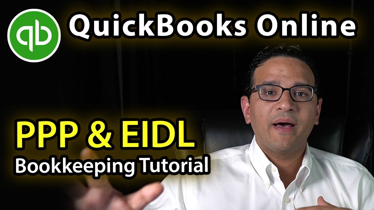 QuickBooks Online Tutorial: Accounting for PPP & EIDL loan (Part 1 of 2)