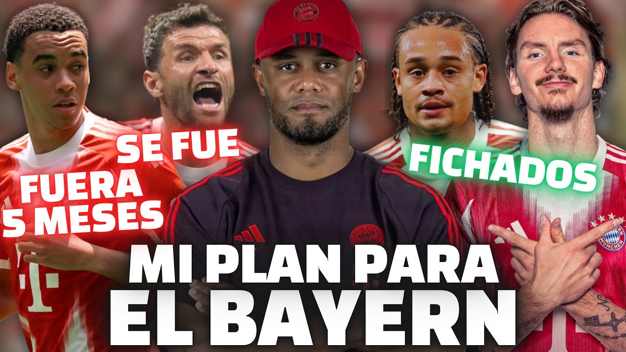 MI PLAN PARA RECONSTRUIR EL BAYERN MÚNICH PARA LA 25/26