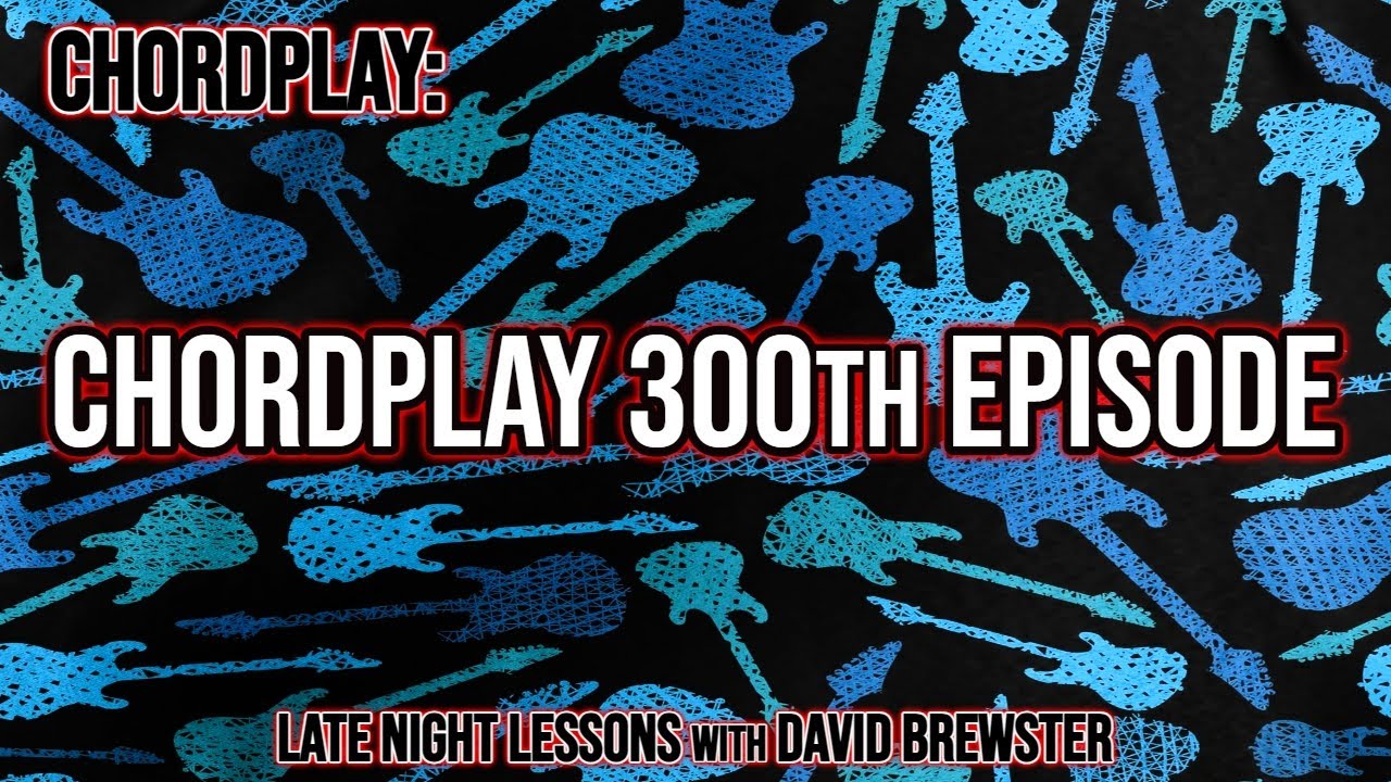 Chordplay 300th Episode