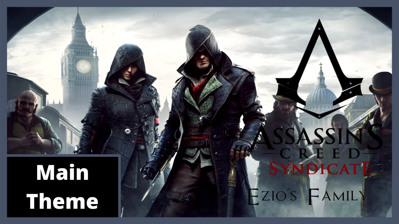 Assassin's Creed Syndicate - Main Theme (Ezio's Family) - Ubisoft 2015