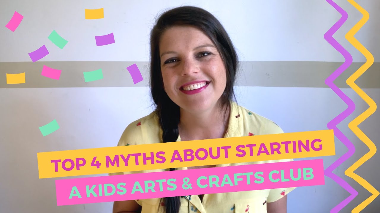 Top 4 Myths About Starting a Kids Crafting Club