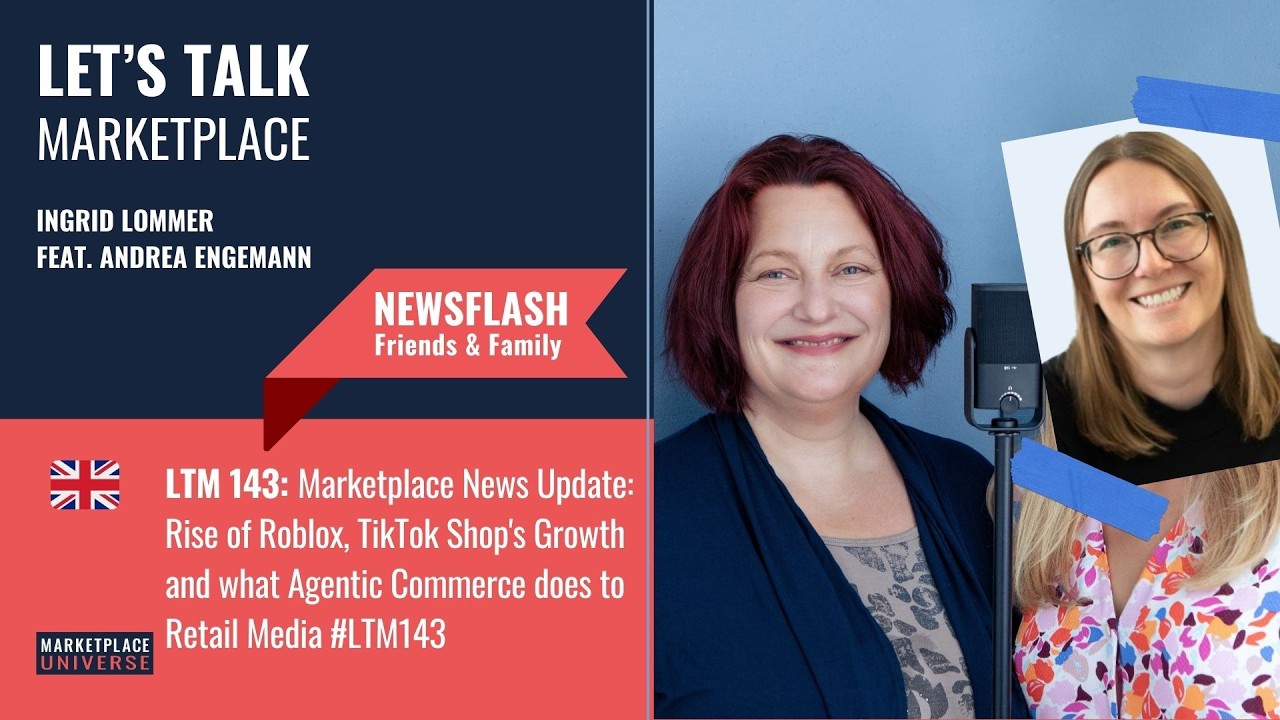 Roblox on the Rise, TikTok Shop's amazing Growth & what AI Commerce means for Retail Media #LTM143