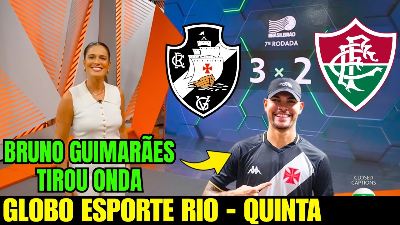 GLOBO ESPORTE RIO | QUINTA | VASCO É O TIME DA VIRADA | RENATO GAÚCHO | TIAGO MENDES | VASCO HOJE