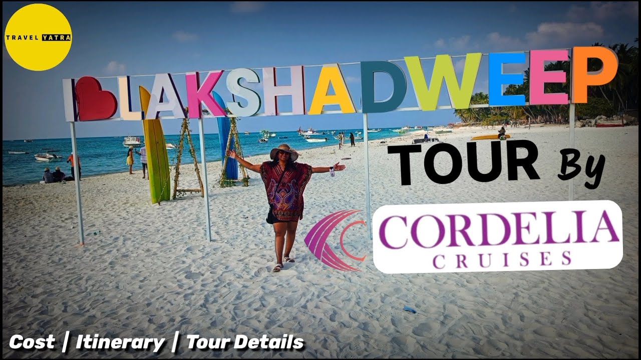 Lakshadweep By Cordelia Cruise | Lakshadweep Tour By Ship | Lakshadweep Tour Plan & Budget