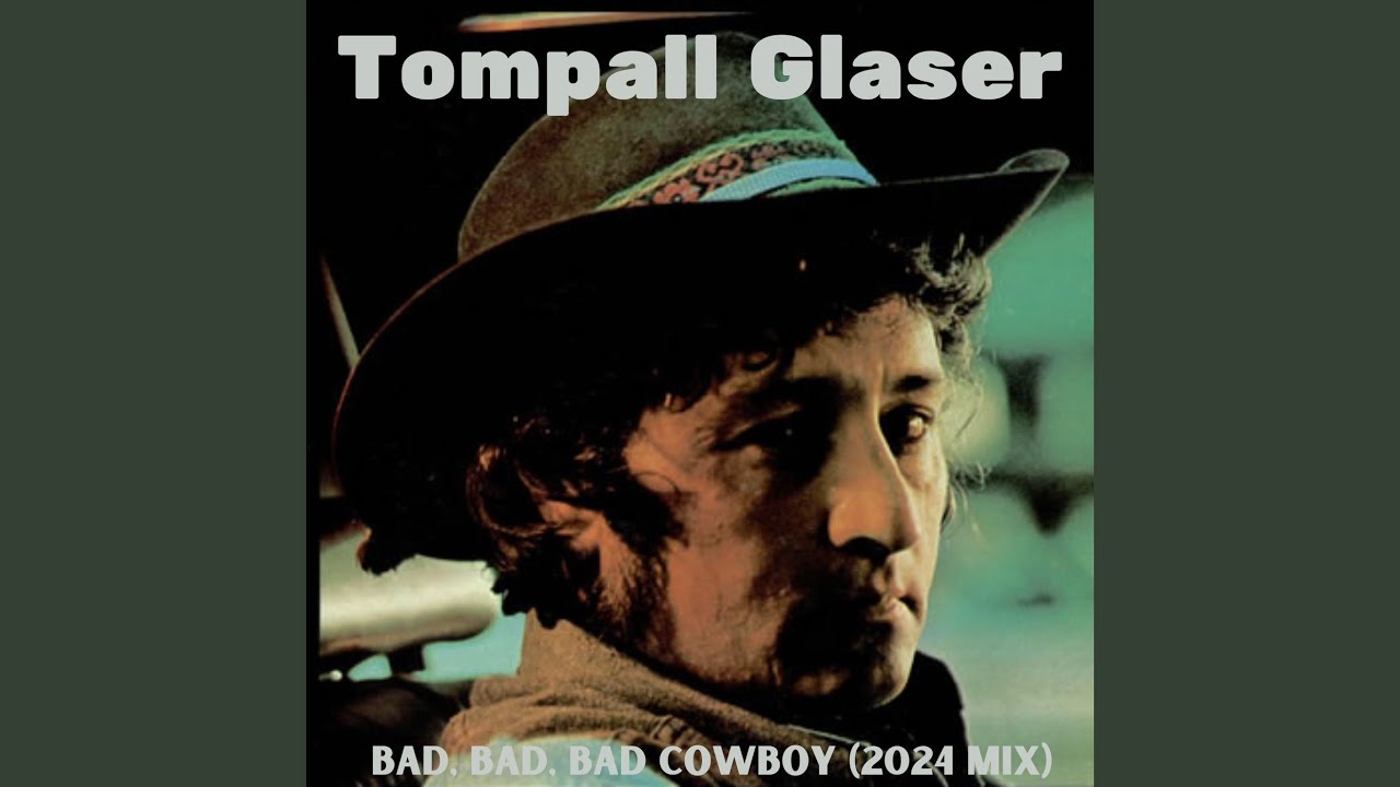 Bad, Bad, Bad Cowboy (2024 Mix)