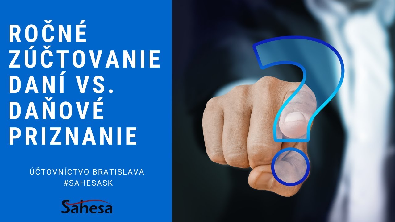 Ročné zúčtovanie daní vs. daňové priznanie. Účtovníctvo Bratislava