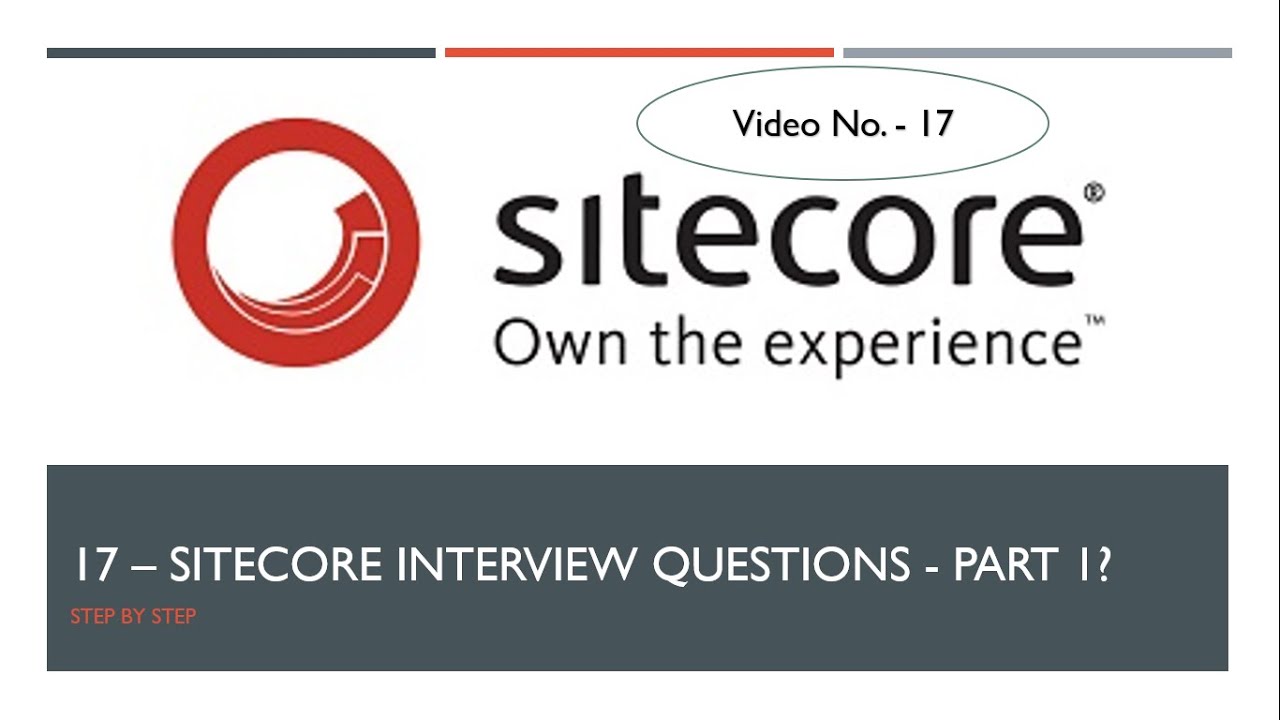 17 &ndash; Sitecore Interview Questions - Part 1?