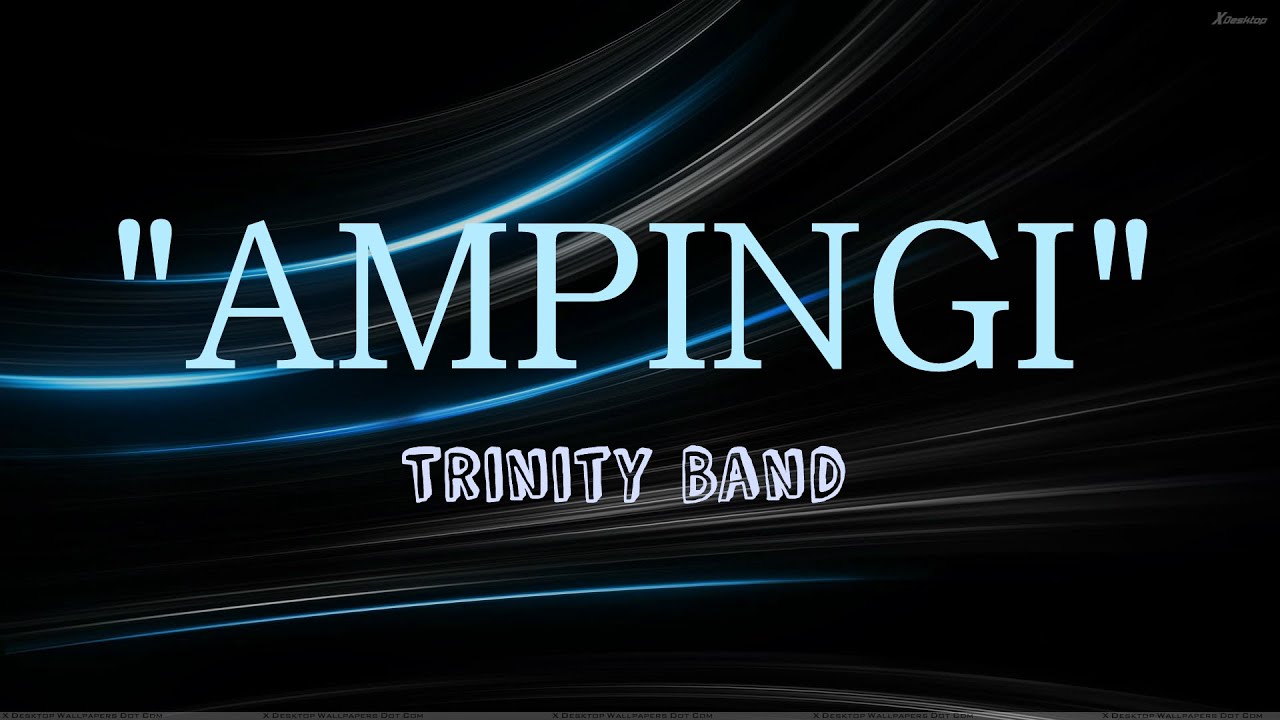 Ampingi - Trinity Band (Official Lyric Video)