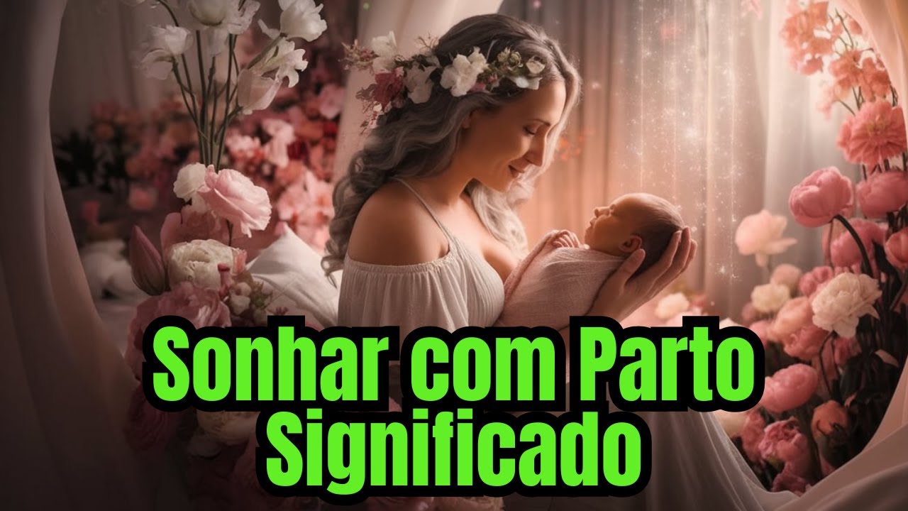 Sonhar Com Parto Significado! De Outra Pessoa? Normal? Na Rua? Entenda!